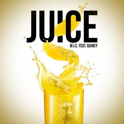 Juice By M.I.C., Quincy's cover