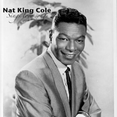 The Very Thought of You By Nat King Cole's cover