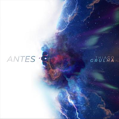 Antes By Thiago Grulha's cover