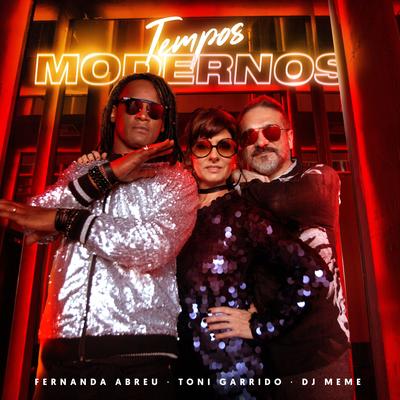 Tempos Modernos By Fernanda Abreu, Toni Garrido, DJ Meme's cover
