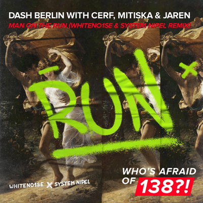 Man On The Run (WHITENO1SE & System Nipel Remix) By Dash Berlin, Cerf, Jaren, Mitiska, WHITENO1SE, System Nipel's cover