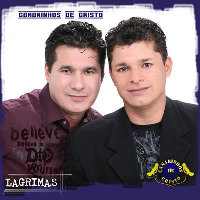 Lágrimas By Canarinhos de Cristo's cover