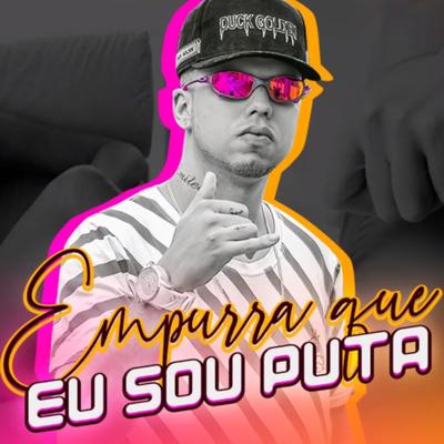 Empurra Que Eu Sou Puta By Dj Lorran's cover