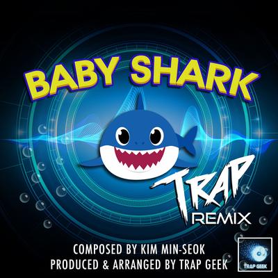 Baby Shark (Trap Remix)'s cover