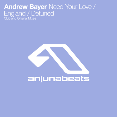 Need Your Love (Club Mix) By Andrew Bayer's cover