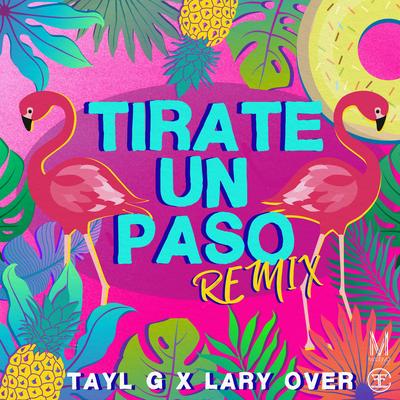 Tirate Un Paso (feat. Lary Over) (Remix) By Tayl G, Lary Over's cover