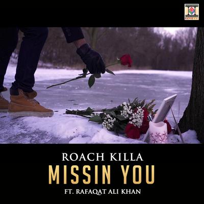 Missin You By Roach Killa, Rafaqat Ali Khan's cover