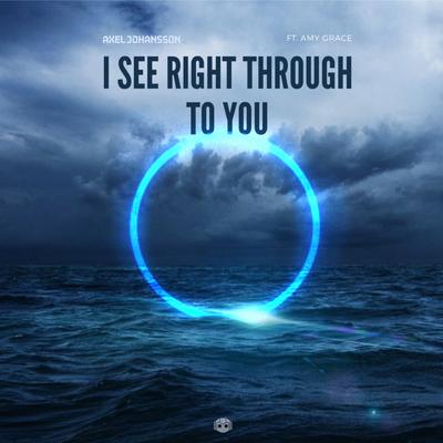 I See Right Through To You (feat. Amy Grace) By Axel Johansson, Amy Grace's cover