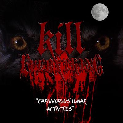 Carnivorous Lunar Activities By Kill Everything's cover