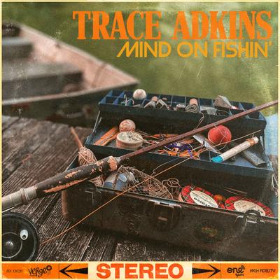 Mind on Fishin' By Trace Adkins's cover