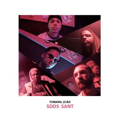 SDDS Sant By Furamil 2Cão, Chris MC, Major RD, Ghetto ZN, Xaga, Sant's cover