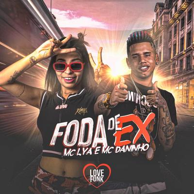 Foda de Ex By MC Lya, Mc Daninho Oficial's cover