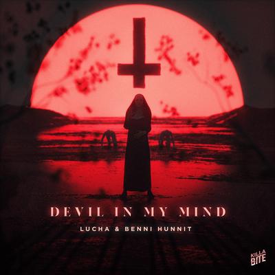 Devil In My Mind By Lucha, Benni Hunnit's cover