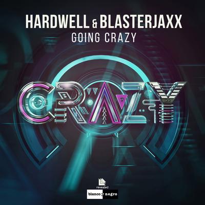 Going Crazy By Hardwell, Blasterjaxx's cover