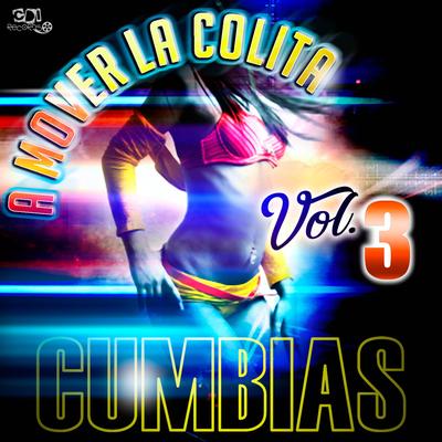 A Mover La Colita Cumbias (Vol. 3)'s cover