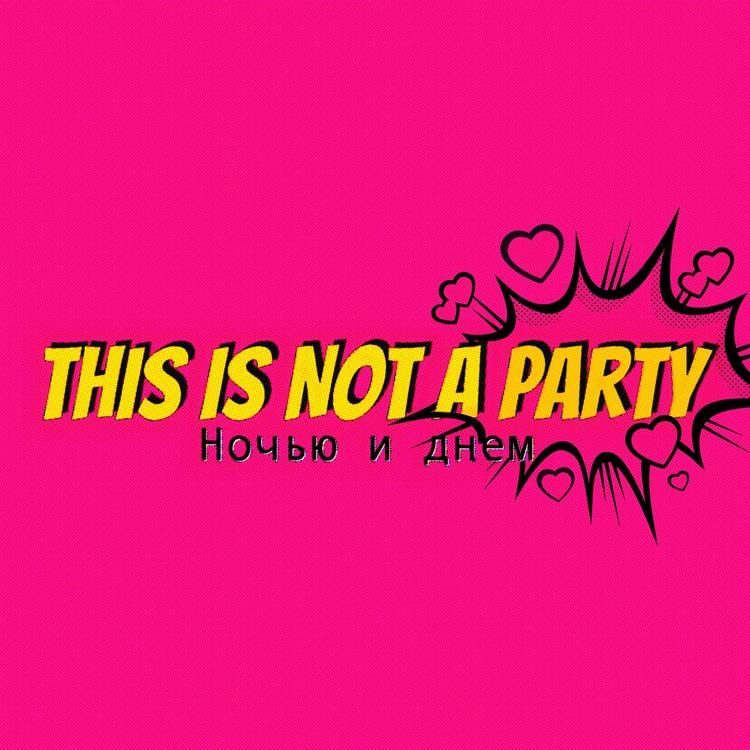 This Is Not A Party's avatar image