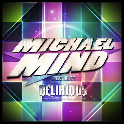 Delirious (Club Edit) By Michael Mind Project, Mandy Ventrice, Carlprit's cover