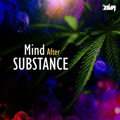 Mind After Substance By DJ Ziva's cover