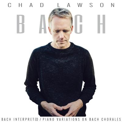 Christus, Der Uns Selig Macht, Chorale Setting For 4 Voices, Bwv 283 (Bc F31): Christus, Der Uns Selig Macht, BWV 245 (Arr. By Chad Lawson for Piano)'s cover