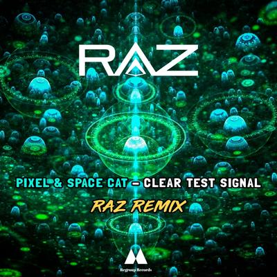 Clear Test Signal (RAZ Remix) By Pixel, SpaceCat, RAZ's cover