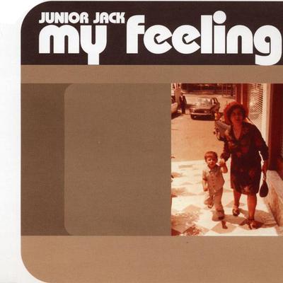 My Feeling (Kick 'n Deep Mix) By Junior Jack's cover