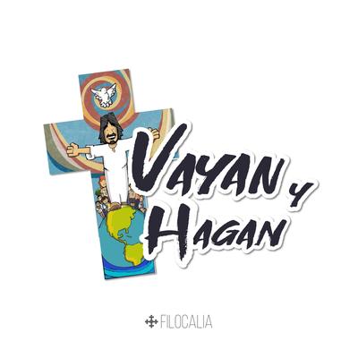 Vayan y Hagan By Filocalia's cover