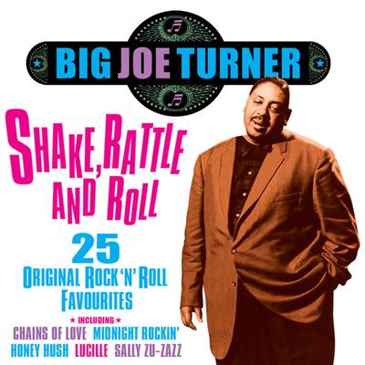 Shake, Rattle & Roll By Big Joe Turner, His Blues Kings's cover