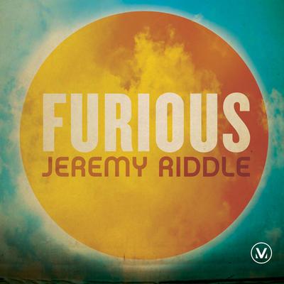 Furious By Jeremy Riddle's cover