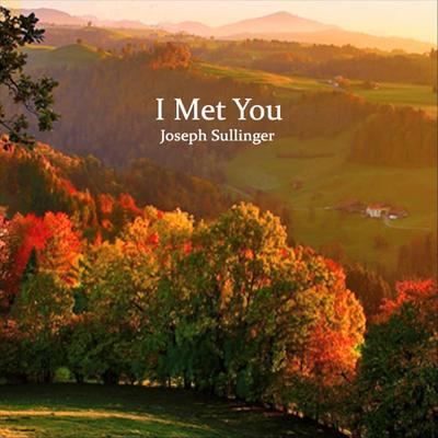 I Met You By Joseph Sullinger's cover