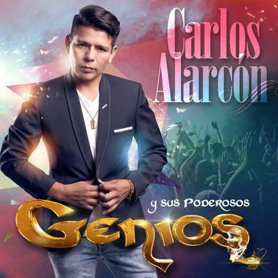 Carlos Alarcón y sus poderosos genios's cover