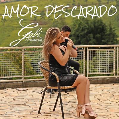 Amor Descarado By Gabi Fratucello, Caio Lorenzo's cover