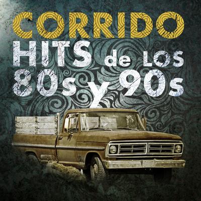 Corrido Hits de los 80s y 90s's cover