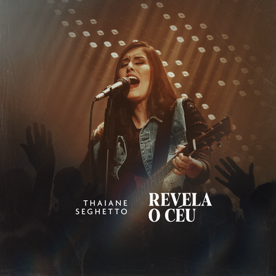 Revela o Céu (Ao Vivo) By Thaiane Seghetto's cover
