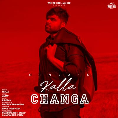 Kalla Changa By Ninja's cover