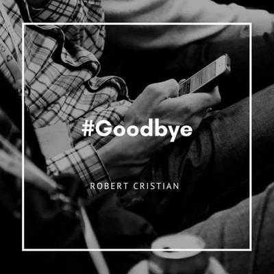 Goodbye By Robert Cristian's cover