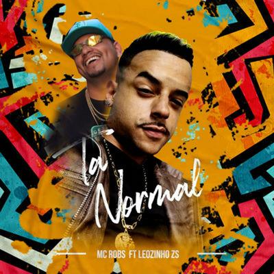 Ta Normal By Mc Robs, MC Leozinho ZS's cover