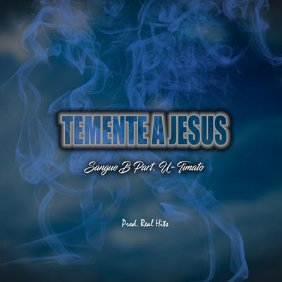 Temente a Jesus By Sangue B, U-Timato's cover