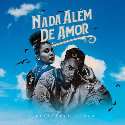 Nada Além de Amor By Altamira, Pelé MilFlows, Budah's cover