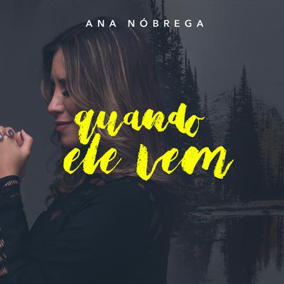 Quando Ele Vem By Ana Nóbrega's cover