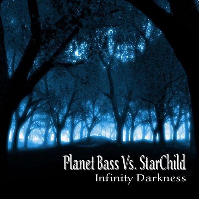 Infinity Darkness (Club Mix) By Planet Bass, Starchild's cover