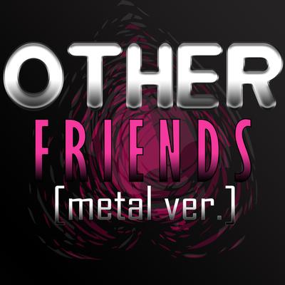 Other Friends (Metal Ver.) By Caleb Hyles's cover