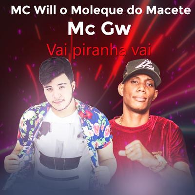 Vai Piranha Vai By MC Will o Moleque do Macete, Mc Gw's cover