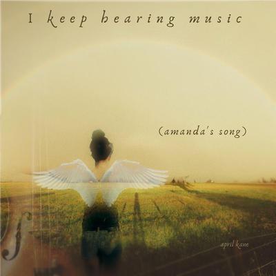 I Keep Hearing Music (Amanda’s Song) By April Kane's cover