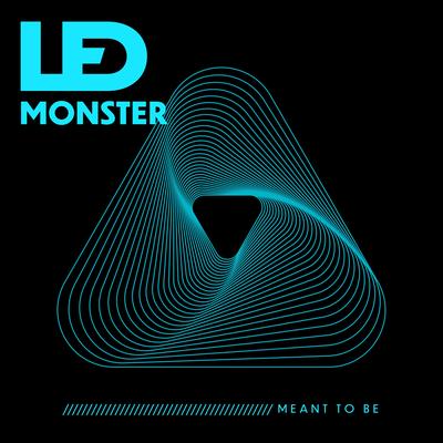 Meant To Be By LED Monster's cover