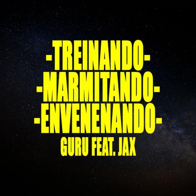 Treinando, Marmitando, Envenenando By Jax Rap Motivacional, Guru's cover