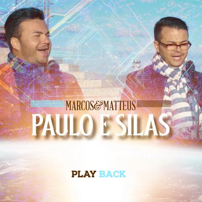 Paulo e Silas (Playback) By Marcos e Matteus's cover