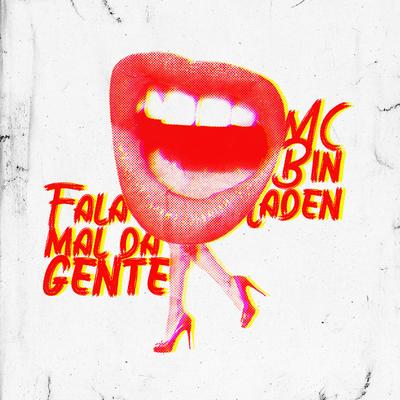 Fala Mal da Gente By MC Bin Laden's cover