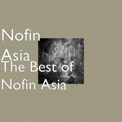 The Best of Nofin Asia's cover