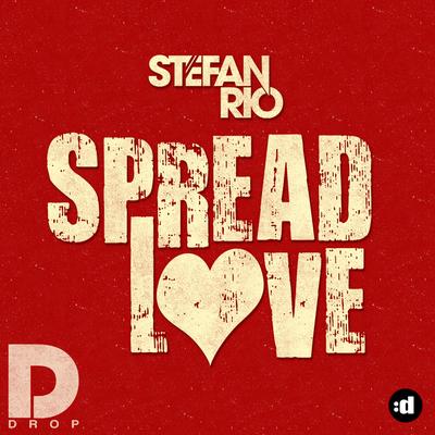 Spread Love (Radio Edit) By Stefan Rio's cover