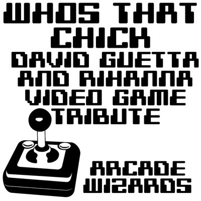 Who's That Chick? (David Guetta & Rihanna 8 Bit Video Game Tribute)'s cover